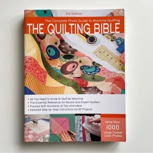 The Quilting Bible, 3rd Ed: The Complete Photo Guide to Machine Quilting Book
